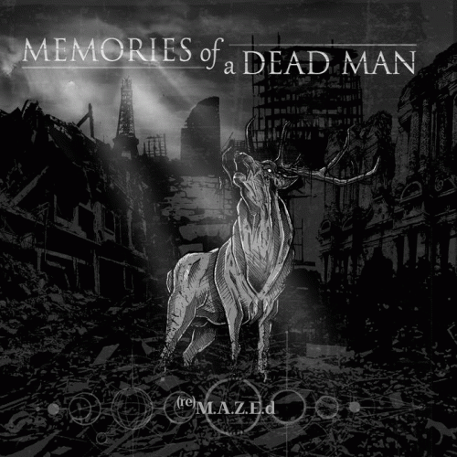 Memories Of A Dead Man : (re​)​M​.​A​.​Z​.​E​.​d